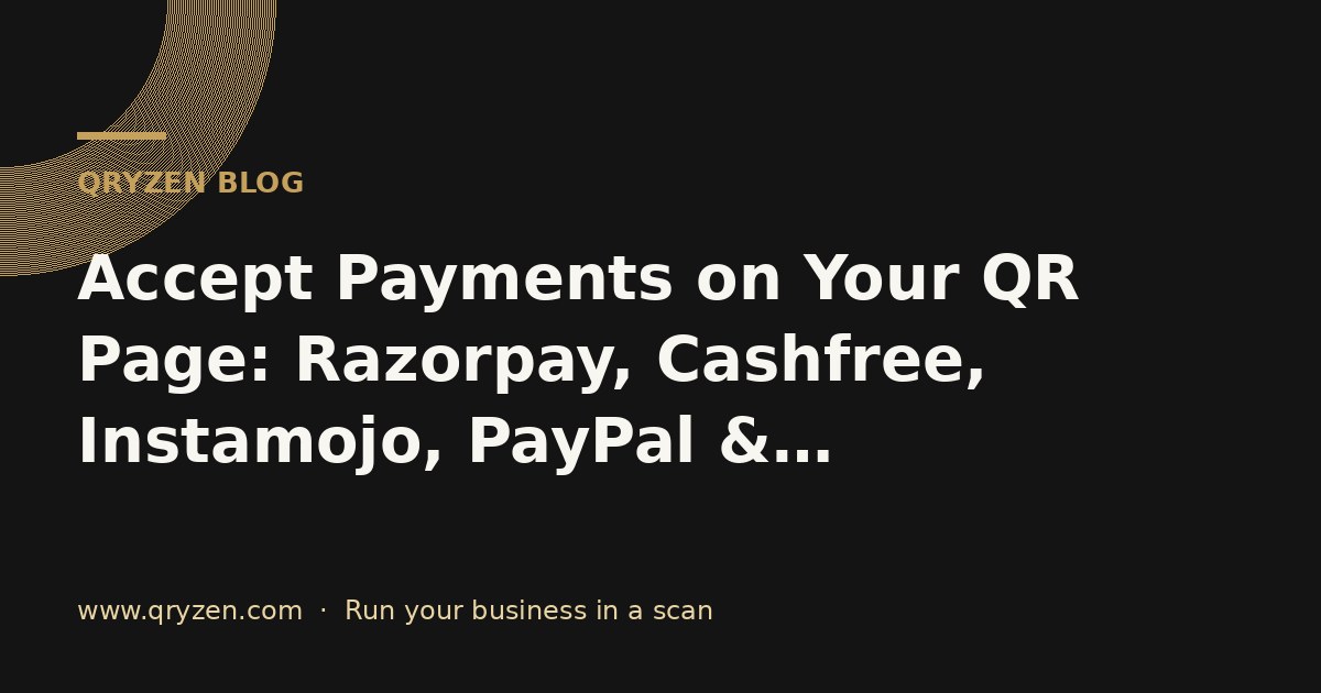 Accept Payments on Your QR Page: Razorpay, Cashfree, Instamojo, PayPal & Stripe